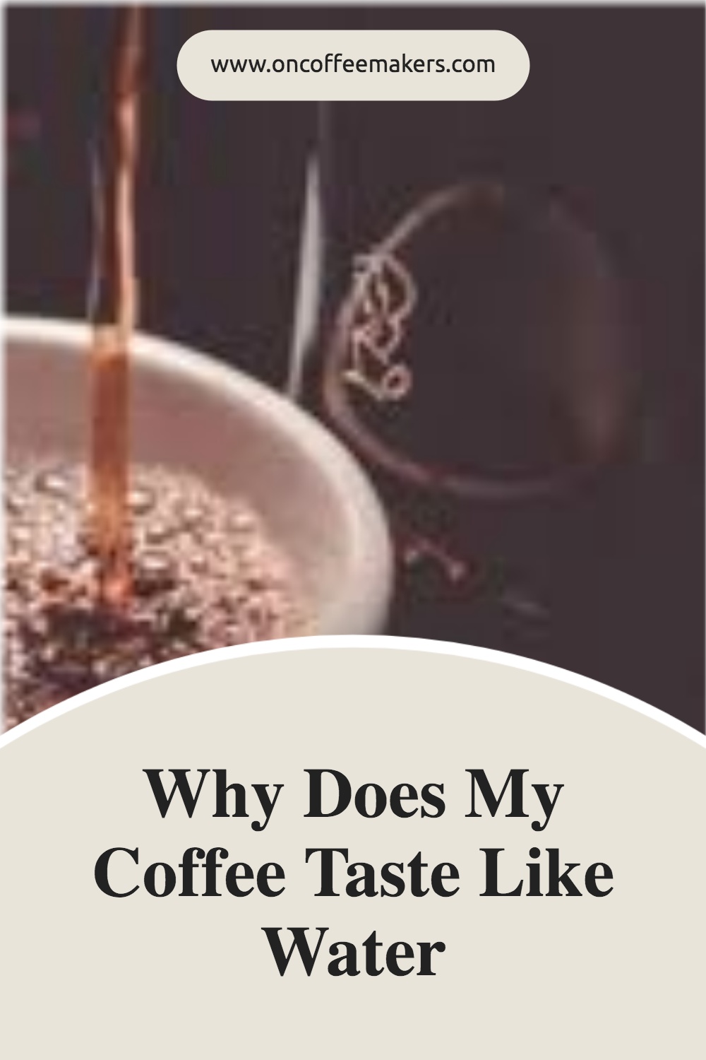 Why-Does-My-Coffee-Taste-Like-Water.jpg