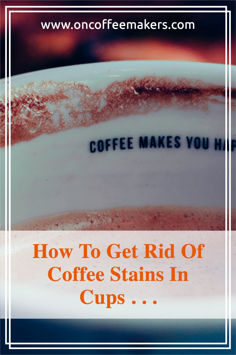How To Get Rid Of Coffee Stains In Cups