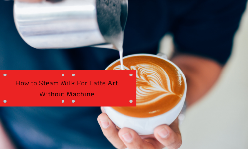 How to Master the Art of Steaming Milk for Perfect Lattes 